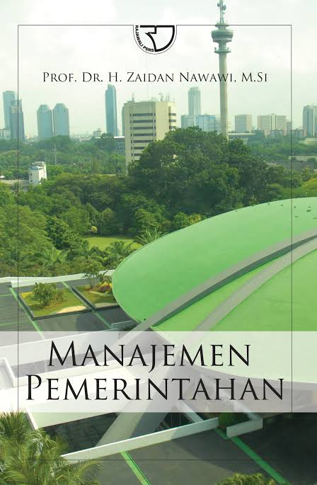 Cover MANAJEMEN PEMERINTAHAN :  - / PROF. DR. H. ZAIDAN NAWAWI, M.SI