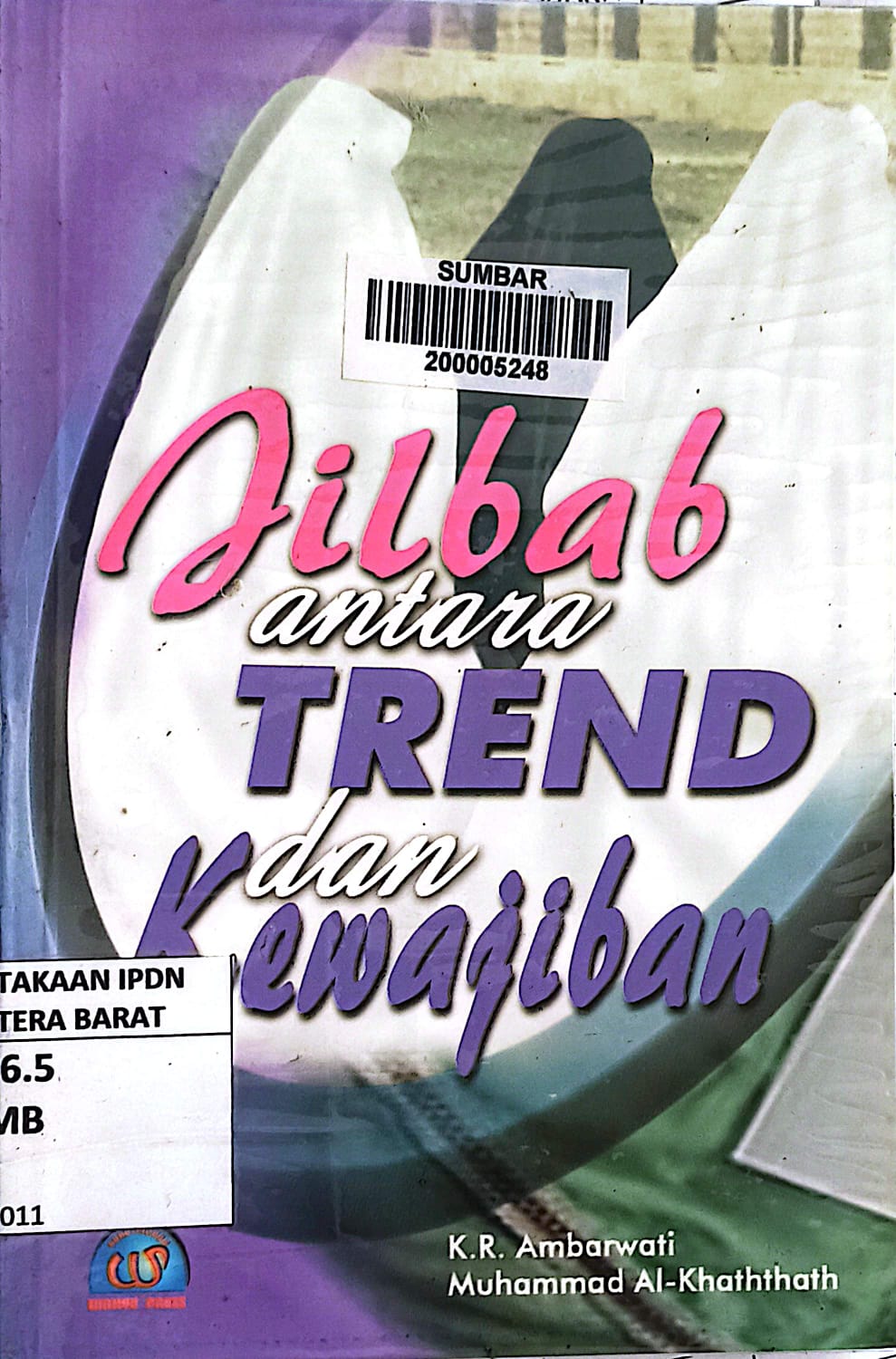 Cover JILBAB ANTARA TREND DAN KEWAJIBAN / Ambarwati
