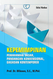 Cover KEPEMIMPINAN :  Pemahaman Dasar, Pandangan Konvensional, Gagasan kontemporer / PROF. DR. WIBOWO, S.E., M.PHIL.