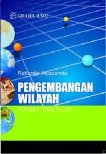 Cover PENGEMBANGAN WILAYAH :  KONSEP DAN TEORI / RAHARDJO ADISASMITA