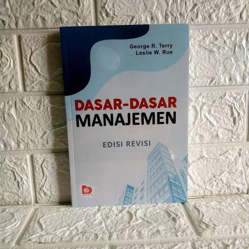 Cover DASAR-DASAR MANAJEMEN :  EDISI REVISI / GEORGE R. TERRY, LESLIE W. RUE