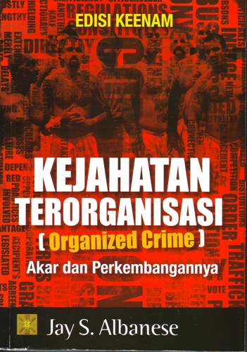 Cover KEJAHATAN TERORGANISASI :  Akar dan Perkembangannya / Jay S. Albanese