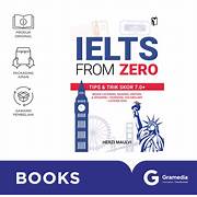 Cover IELTS FROM ZERO :  Tips & Trik Skor 7.0+ bedah Listening, Reading, Writing & Speaking, Essential Vocabulary , L;atihan Soal / HERZI MAULVI