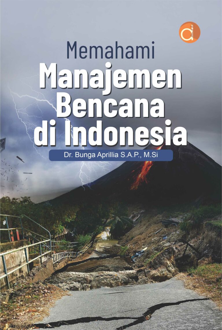 Cover MEMAHAMI MANAJEMEN BENCANA DI INDONESIA / Dr. BUNGA APRILLIA, S.SP., M. Si