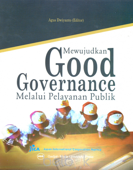 Cover MEWUJUDKAN GOOD GOVERNANCE :  Melalui Pelayanan Publik / AGUS DWIYANTO