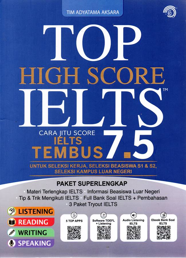 Cover TOP HIGH SCORE IELTS :  Cara Jitu Score IELTS Tembus 7,5 / SARTONO, MAFTUHUL, KEENAN.P PUTRI
