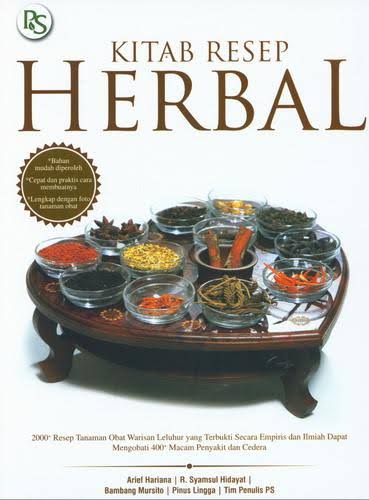 Cover KITAB RESEP HERBAL :  2000+ Resep Tanaman Obat Warisan Leluhur Yang Terbukti Secara Empiris Dan Ilmiah Dapat Mengobati 400+ Macam Penyakit Dan Cedera / ARIEF HARIANA dkk