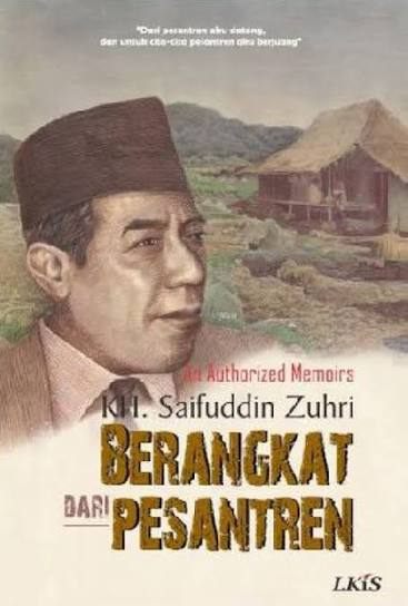 Cover BERANGKAT DARI PESANTREN :  Dari Pesantren Aku Datang, Dan Untuk Cita-Cita Pesantren aku Berjuang / KH. SAIFUDDIN ZUHRI