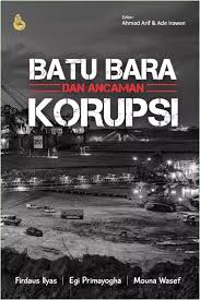 Cover BATU BARA DAN ANCAMAN KORUPSI :  - / FIRDAUS ILYAS dkk