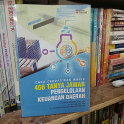 Cover CARA CERDAS DAN MAHIR 456 TANYA JAWAB PENGELOLAAN KEUANGAN DAERAH / Dr. MARJA SINURAT, M.Pd., MM