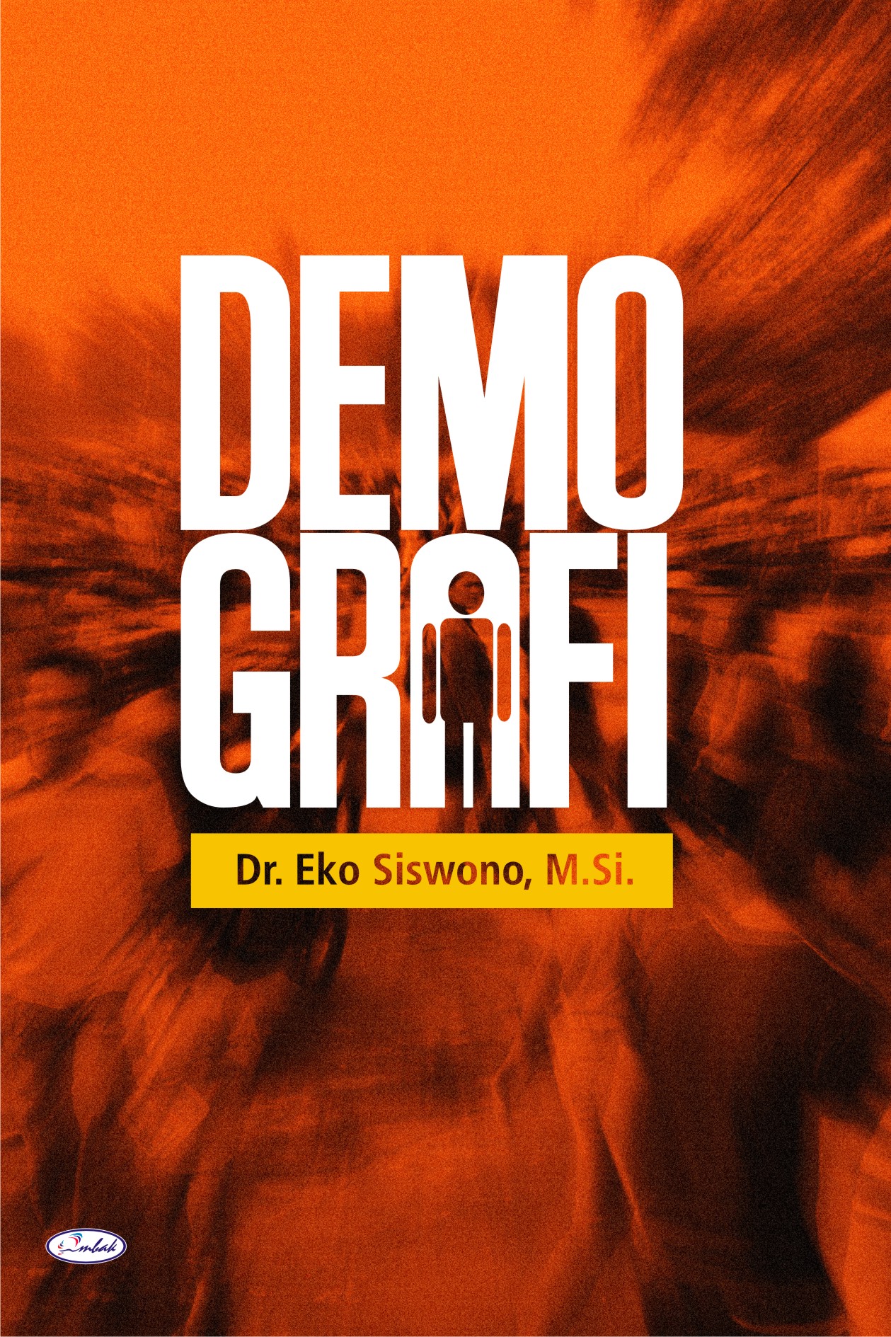 Cover DEMOGRAFI / DR. EKO SISWONO, M.SI.