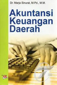 Cover AKUNTANSI KEUANGAN DAERAH / Dr. MARJA SINURAT, M.Pd., MM.
