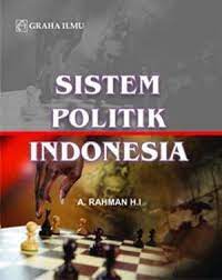 Cover SISTEM POLITIK INDONESIA / A. RAHMAN H.I