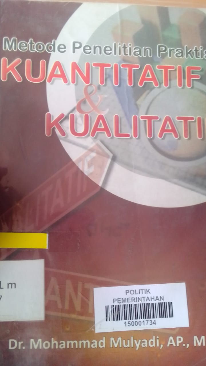 Cover METODE PENELITIAN PRAKTIS : KUANTITATIF DAN KUALITATIF / DR. MOHAMMAD MULYADI, AP.,M.Si.