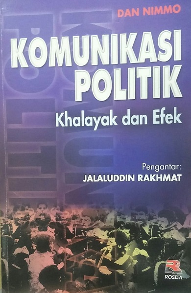 Cover KOMUNIKASI POLITIK :  Khalayak dan Efek / DAN NIMMO