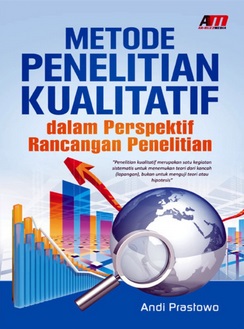 Cover METODE PENELITIAN KUALITATIF :  Dalam Perspektif Rancangan Penelitian / ANDI PRASTOWO