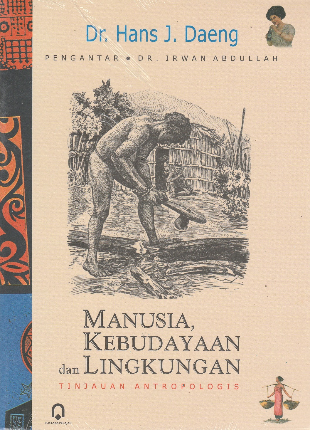Cover MANUSIA, KEBUDAYAAN DAN LINGKUNGAN :  Tinjauan Antropologi / Dr. HANS J. DAENG