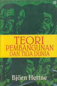 Cover TEORI PEMBANGUNAN DAN TIGA DUNIA / BJORN HETTNE