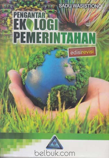Cover PENGANTAR EKOLOGI PEMERINTAHAN / Prof.Dr.SADU WASISTIONO, M.S.