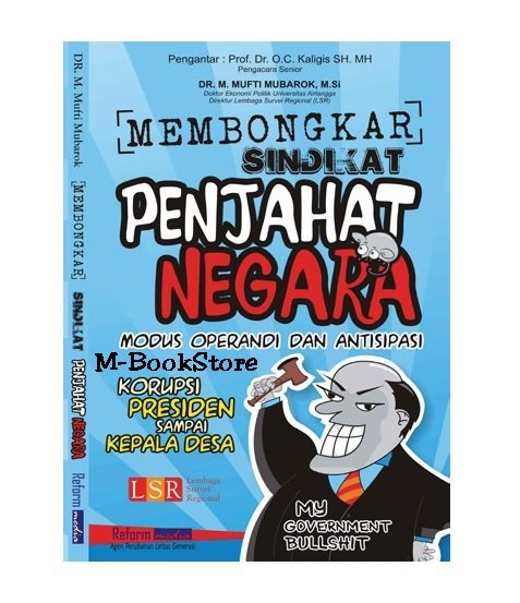 Cover MEMBONGKAR SINDIKAT PENJAHAT NEGARA :  MODUS OPERANDI DAN ANTISIPASI / Media Reform