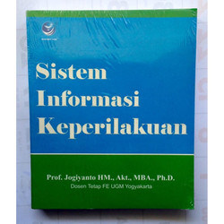 Cover SISTEM INFORMASI KEPERILAKUAN / PROF. JOGIYANTO HM., AKT., MBA., PH.D.