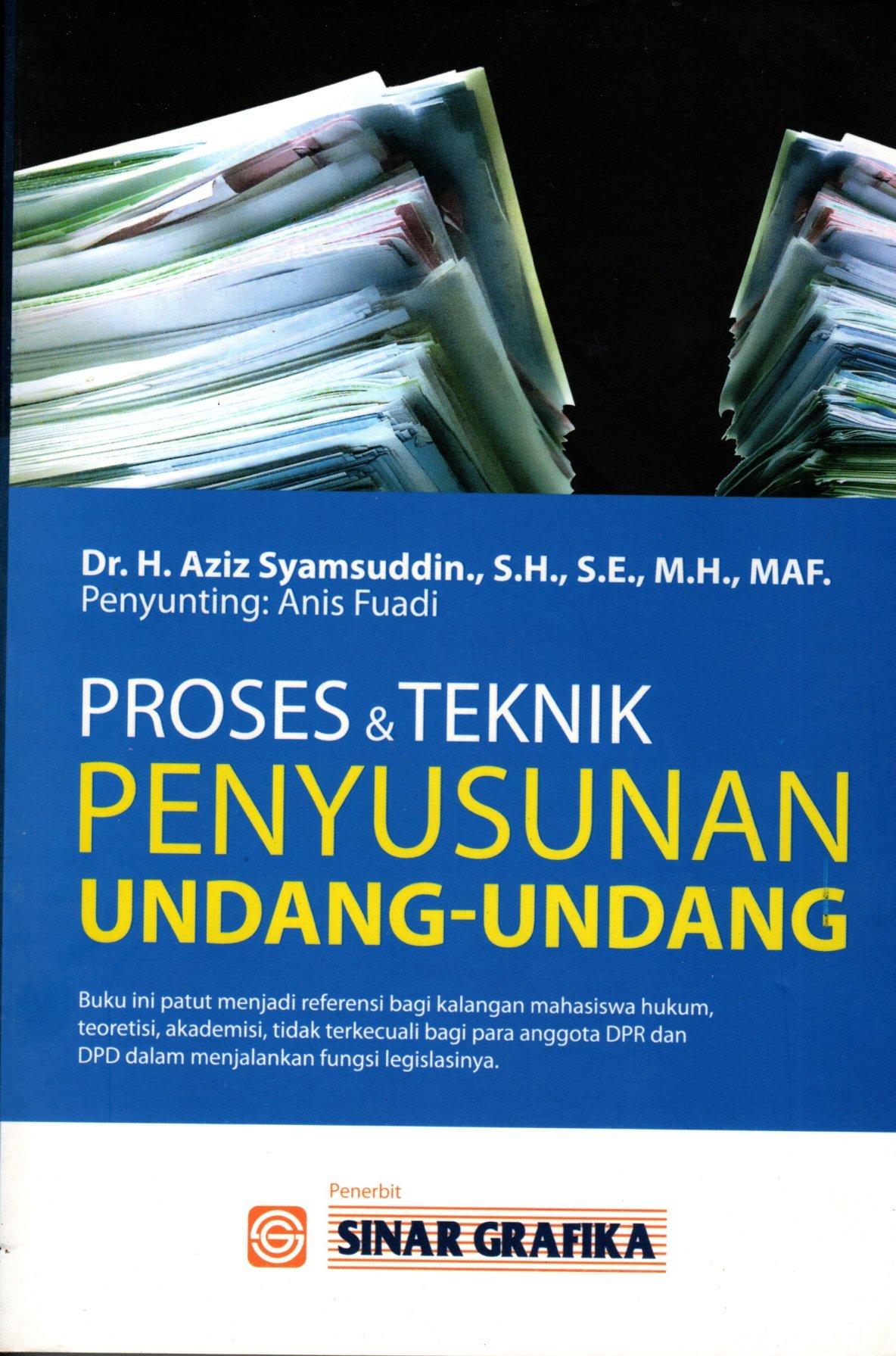 Cover PROSES & TEKNIK PENYUSUNAN UNDANG-UNDANG / Dr. H. AZIZ SYAMSUDDIN., S.H., S.E., M.H., MAF.