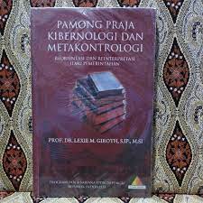 Cover PAMONG PRAJA KIBERNOLOGI DAN METAKONTROLOGI :  REORIENTASI DAN REINTERPRETASI ILMU PEMERINTAHAN / Prof. Dr. LEXIE M. GIROTH, S.IP., M.SI