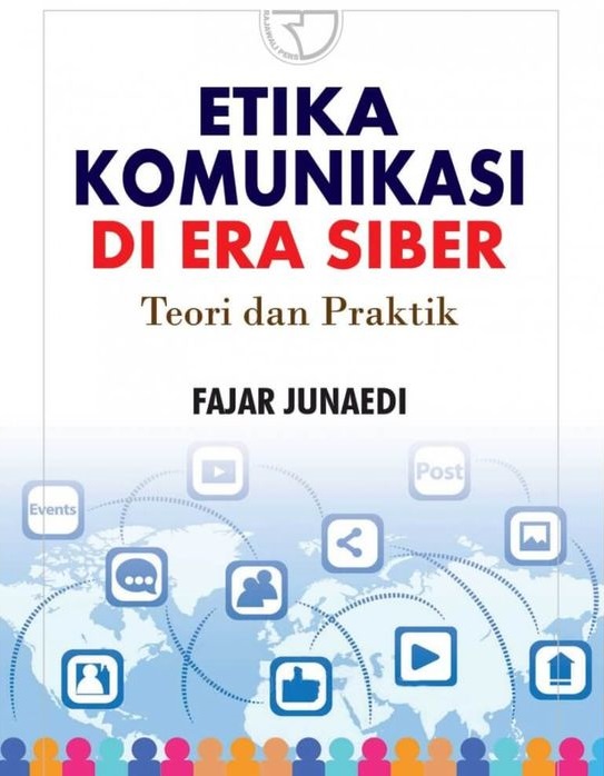 Cover ETIKA KOMUNIKASI DI ERA SIBER :  Teori dan Praktek / FAJAR JUNAEDI