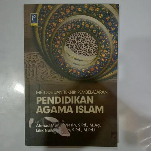 Cover METODE DAN TEKNIK PEMBELAJARAN PENDIDIKAN AGAMA ISLAM / AHMAD MUNJIN NASIH, S. Pd., M.Ag