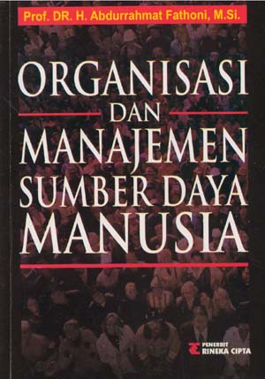 Cover ORGANISASI DAN MANAJEMEN SUMBER DAYA MANUSIA / Prof. Dr. H. ABDURRAHMAT FATHONI, M.Si.