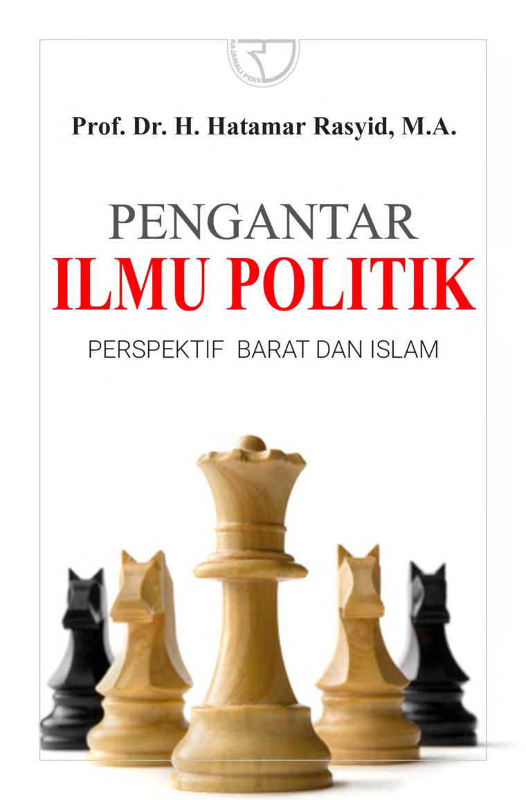Cover PENGANTAR ILMU POLITIK :  PERSPEKTIF BARAT DAN ISLAM / Prof. Dr. H. HATAMAR RASYID, M.A.