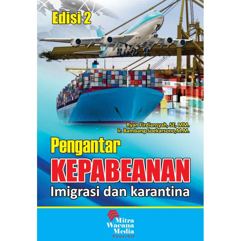 Cover PENGANTAR KEPABEANAN :  Imigrasi dan karantina / RYAN FIRDIANSYAH, SE, MM.