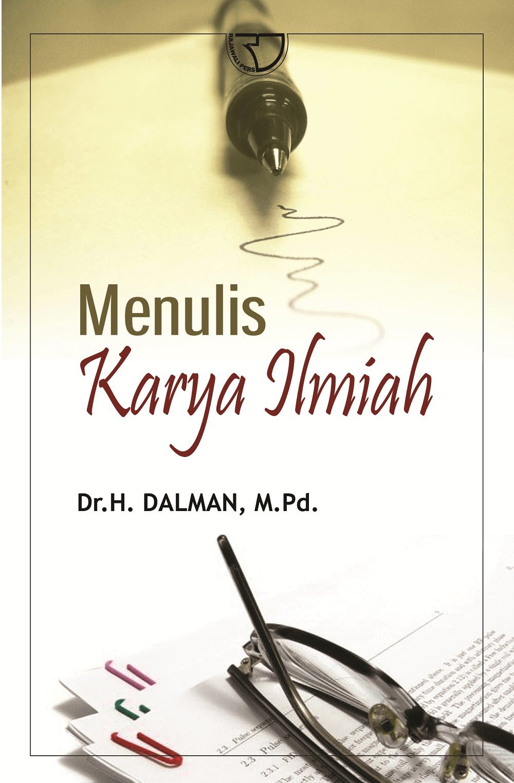 Cover MENULIS KARYA ILMIAH / Dr.H. DALMAN,M.Pd