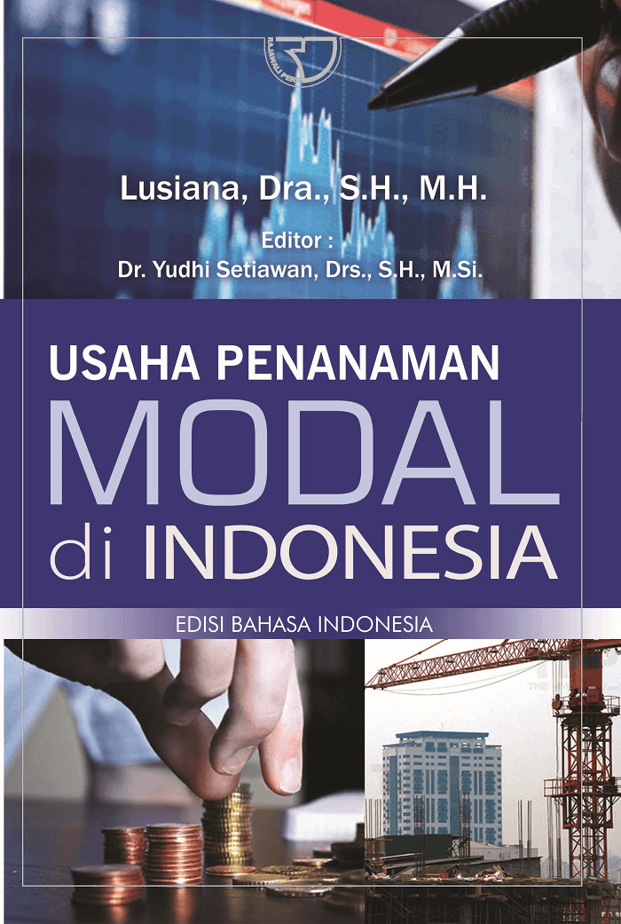 Cover USAHA PENANAMAN MODAL DI INDONESIA / LUSIANA, Dra., S.H., M.H.