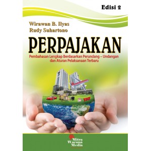 Cover PERPAJAKAN :  Pembahasan Lengkap Berdasarkan Perundang-Undangan Dan Aturan Pelaksanaan Terbaru / WIRAWAN B. ILYAS