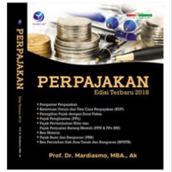 Cover PERPAJAKAN :  Pengantar Perpajakan, Ketentuan Umum dan Tata Cara Perpajakan (KUP) / Prof. Dr. MARDIASMO, MBA., Ak.