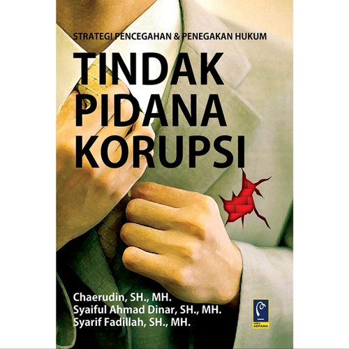 Cover STRATEGI PENCEGAHAN & PENEGAKAN HUKUM TINDAK PIDANA KORUPSI / CHAERUDIN, SH., MH.