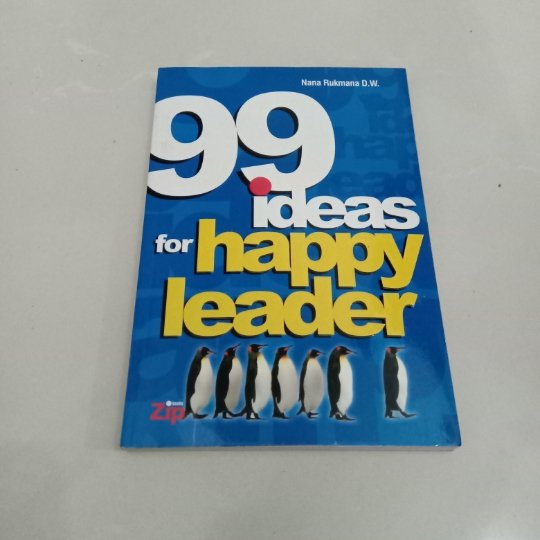 Cover 99 IDEAS FOR HAPPY LEADER / NANA RUKMANA D.W.