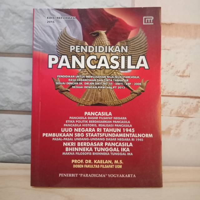 Cover PENDIDIKAN PANCASILA :  Pendidikan Untuk Mewujudkan Nilai-Nilai Pancasila, Rasa Kebangsaan Dan Cinta Tanah Air  Sesuai Dengan SK. Dirjen Dikti No. 43/ Dikti / Kep / 2006 Sesuai Dengan KKNI Bdg PT 2013 / Prof. Dr. KAELAN, M.S.