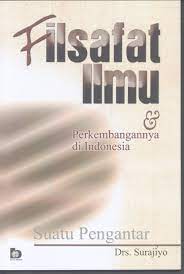 Cover FILSAFAT ILMU & PERKEMBANGANNYA DI INDONESIA :  Suatu Pengantar / Drs. SURAJIYO