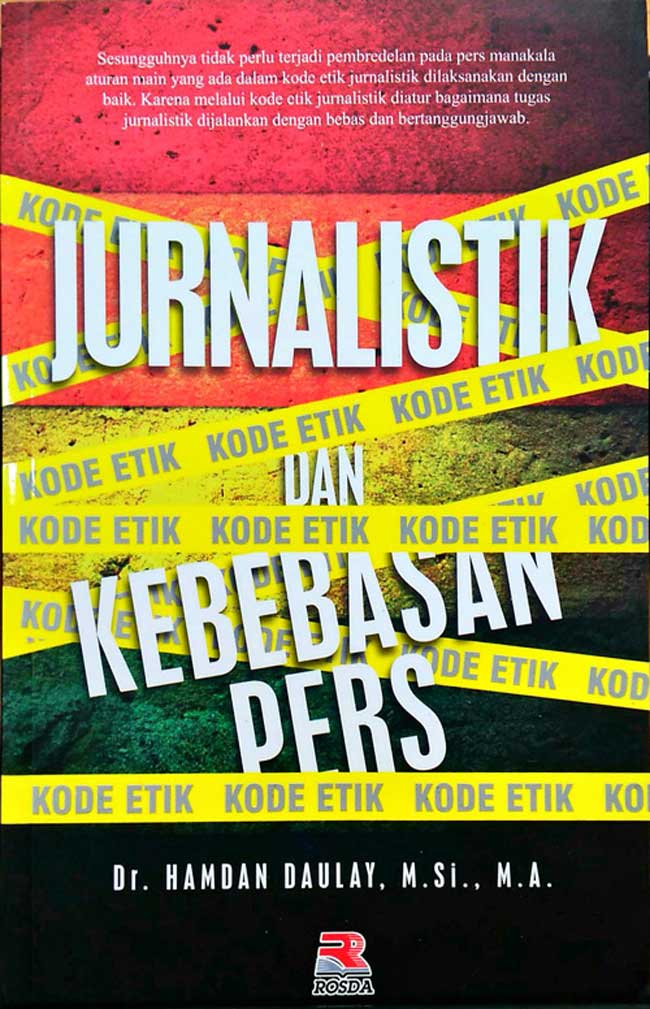 Cover JURNALISTIK DAN KEBEBASAN PERS / Dr. HAMDAN DAULAY, M.Si., M.A.