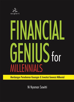 Cover FINANCIAL GENIUS FOR MILLENNIALS :  Membangun Pemahaman Keuangan & Investasi Generasi Millennial / NI NYOMAN SAWITRI