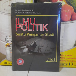 Cover ILMU POLITIK :  Suatu Pengantar Studi / Dr. YUDI RUSFIANA, M.Si.