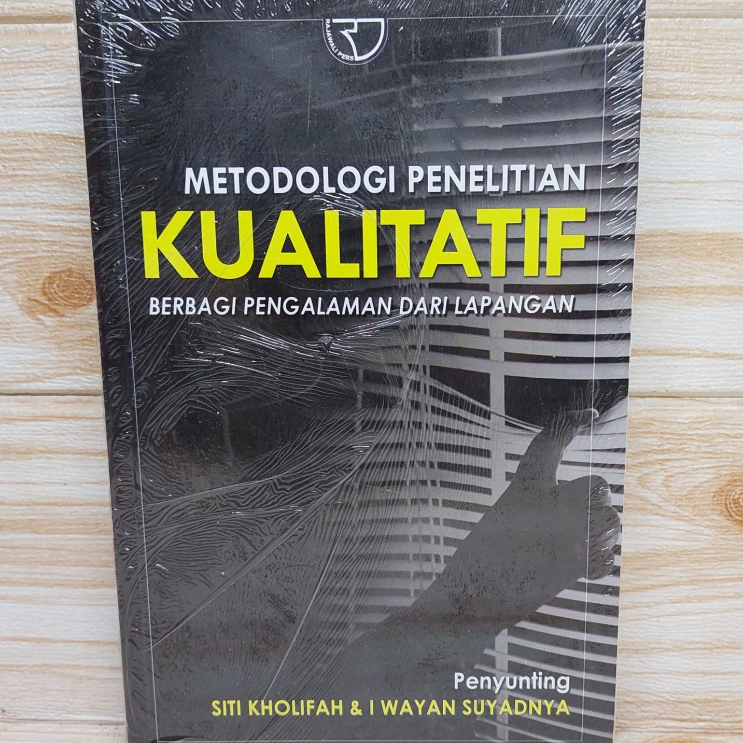 Cover METODOLOGI PENELITIAN KUALITATIF :  Berbagi Pengalaman Dari Lapangan / SITI KHOLIFAH