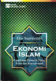 Cover EKONOMI ISLAM :  Pendekatan Ekonomi Makro Islan dan Konvensional / EKO SUPRAYITNO