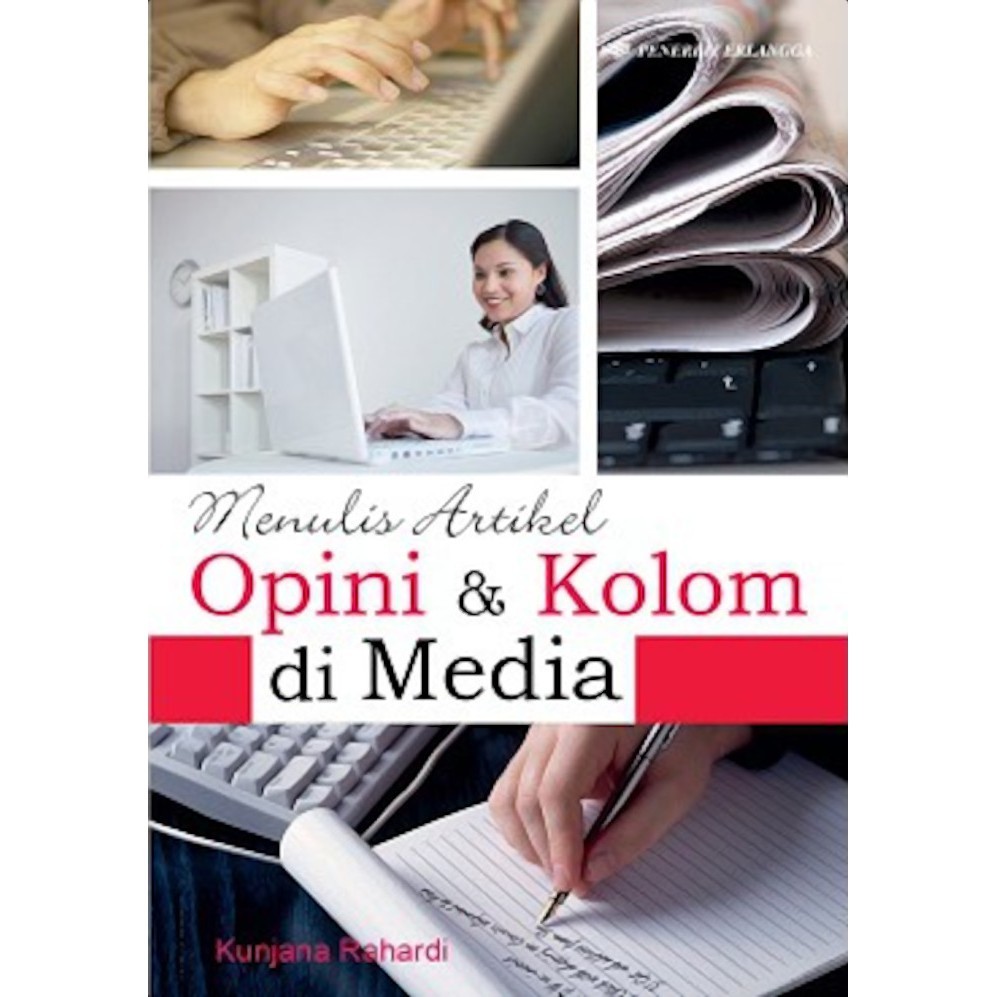 Cover MENULIS ARTIKEL OPINI & KOLOM DI MEDIA MASSA / KUNJANA RAHARDI