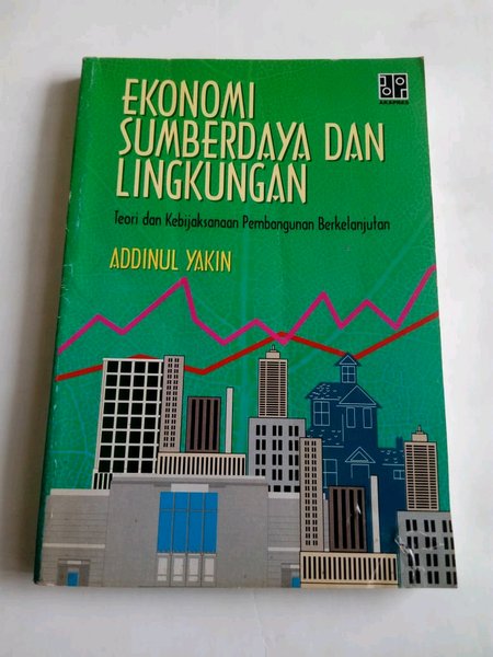 Cover EKONOMI SUMBERDAYA DAN LINGKUNGAN :  Teori dan Kebijaksanaan Pembangunan Berkelanjutan / ADDINUL YAKIN