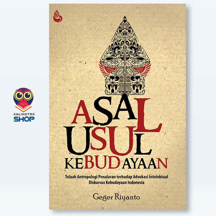 Cover ASAL USUL KEBUDAYAAN :  TelaAH Antropologi Penalaran Terhadap... / GEGER RIYANTO