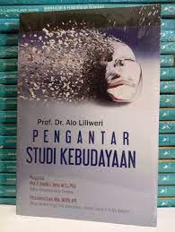Cover PENGANTAR STUDI KEBUDAYAAN / Prof. Dr. ALO LILIWERI