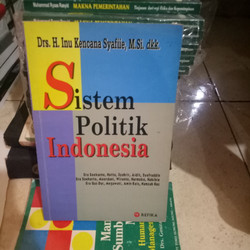 Cover SISTEM POLITIK INDONESIA :  Era Soekarno, Hatta, Syahrir, Aidit, Syafruddin, Era soeharto, Moerdani, Wiranto, Harmoko, Habibie, Era Gus Dur, Megawati, Amin Rais, Hamzah Haz / Drs. H. INU KENCANA SYAFIIE, M.Si.